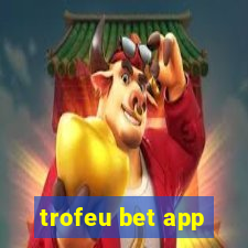 trofeu bet app